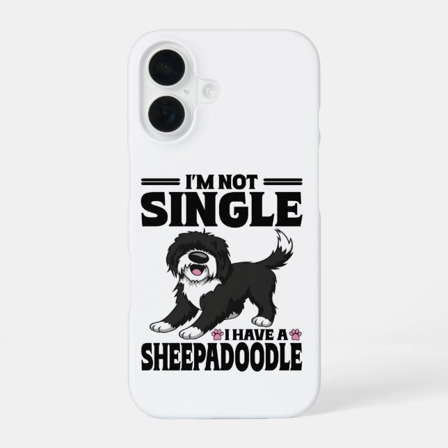 I'm Not Single I Have A Sheepadoodle Puppy Lover iPhone 16 Case (Back)