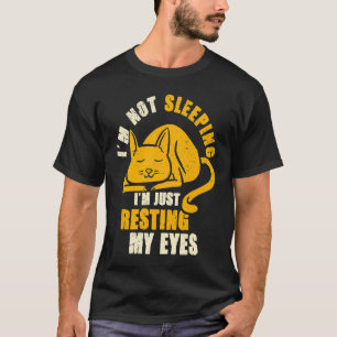 I'm Not Sleeping I'm Just Resting My Eyes Cat Dad  T-Shirt