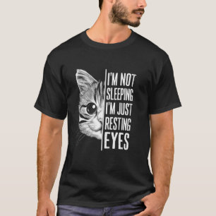 I'm Not Sleeping I'm Just Resting My Eyes Dad Joke T-Shirt