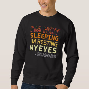 Im Not Sleeping Im Just Resting My Eyes Sleeping 3 Sweatshirt