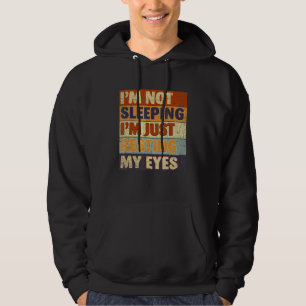 I'm Not Sleeping I'm Just Resting My Eyes Vintage Hoodie