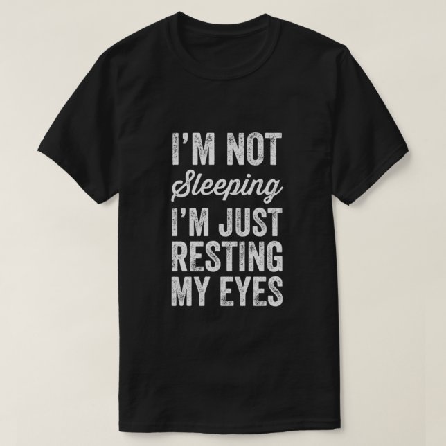 Im not sleeping T-Shirt (Design Front)