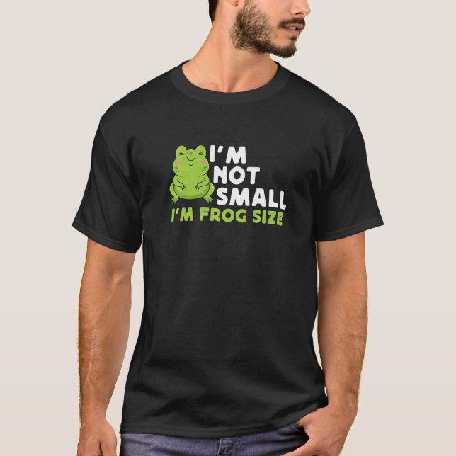 I'm Not Small I'm Frog Size Toad Catching Frog Cat T-Shirt (Front)