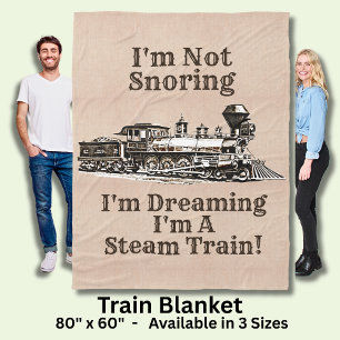 I'm Not Snoring Dreaming I'm a Steam Train Large Fleece Blanket