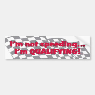 I'm not speeding bumper sticker