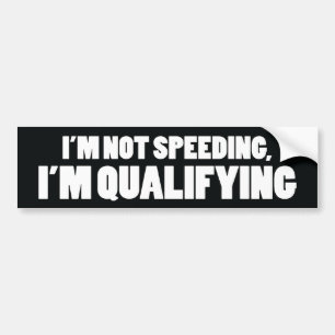 I'm not speeding bumper sticker