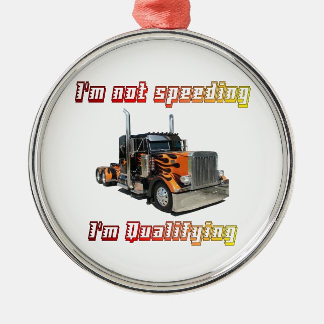 I'm Not Speeding Metal Ornament (Front)