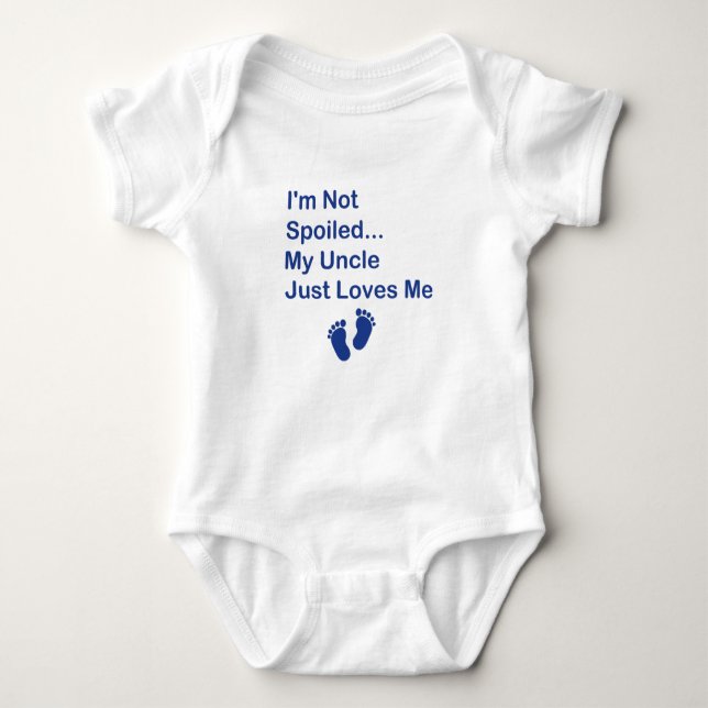 I'm Not Spoiled My Uncle Just Loves Me,baby Gift u Baby Bodysuit (Front)