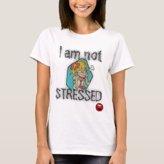 I'm not stressed T-Shirt