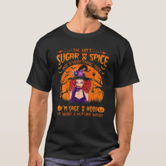 I'm Not Sugar And Spice And Everything Nice I'm Sa T-Shirt