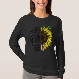 I'm Not Sugar And Spice And Everything Nice Sunflo T-Shirt