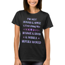 I'm not sugar and spice T-shirt 