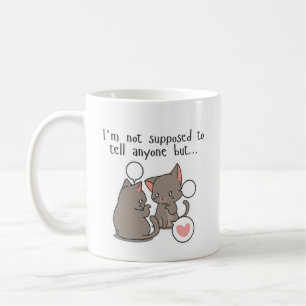 I'm Not Supposed to Tell…Funny Cat Coffee Mug