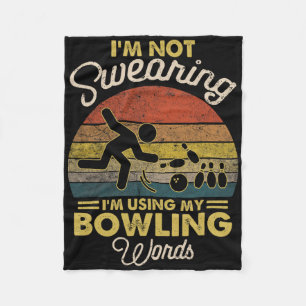 I'm Not Swearing I'm Using My Bowling Words Vintag Fleece Blanket