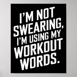 I'm Not Swearing I'm Using My Workout Words Gym Hu Poster