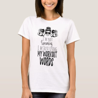 I'm Not Swearing I'm Using my Workout Words T-Shirt