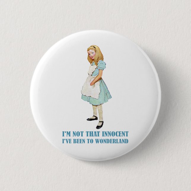 I'm Not That Innocent. I've Been To Wonderland. 6 Cm Round Badge (Front)