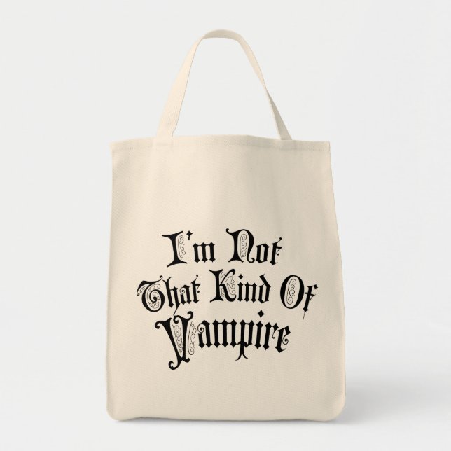 I'm Not That Kind Of Vampire Tote Bag (Front)