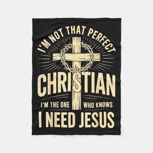 I'm Not That Perfect Christian Jesus  Fleece Blanket (Front)