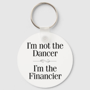 I'm Not the Dancer Key Ring