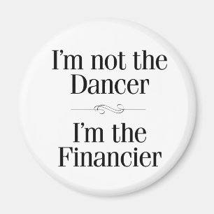 I'm Not the Dancer Magnet