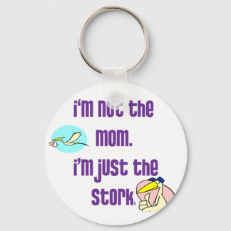 I'm not the mum, I'm just the stork Key Ring