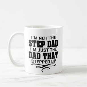 I'm Not The Step Dad Father's Day Gift Coffee Mug
