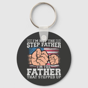 I'm Not The Step Father I'm The Father Circle Key Ring