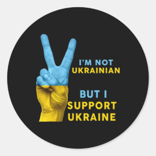 I'm Not Ukrainian But I Support Ukraine I Stand Wi Classic Round Sticker
