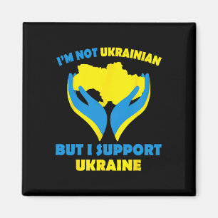 I'm Not Ukrainian But I Support Ukraine I Stand Wi Magnet