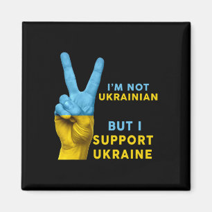 I'm Not Ukrainian But I Support Ukraine I Stand Wi Magnet