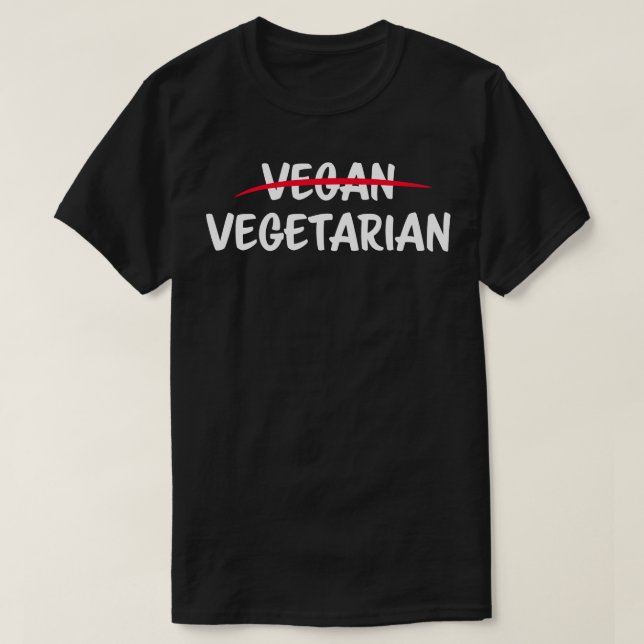 Im not Vegan Im Vegetarian T-Shirt (Design Front)