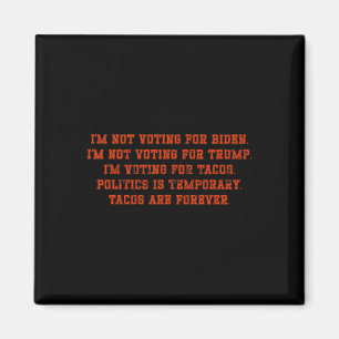 I'm Not Voting For Biden I'm Not Voting For Trump  Magnet