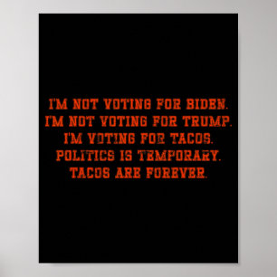 I'm Not Voting For Biden I'm Not Voting For Trump Poster