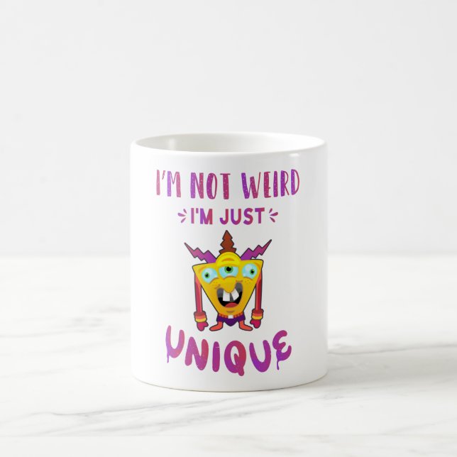 I'm not weird I'm just unique Coffee Mug (Center)