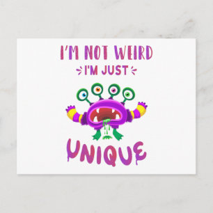 I'm not weird I'm just unique Postcard