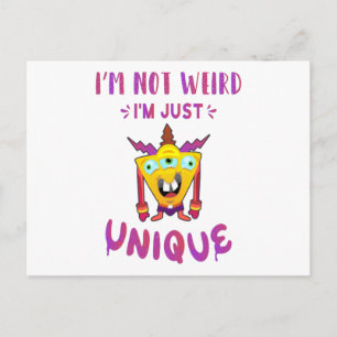 I'm not weird I'm just unique Postcard