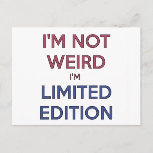 I'm Not Weird I'm Limited Edition Quote Teen Humou Postcard