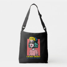 "I'm Not Weird! Just Delightfully Unique"