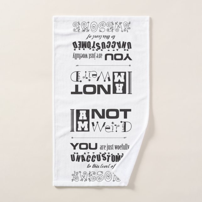 I'm Not Weird! Towel (Hand Towel)