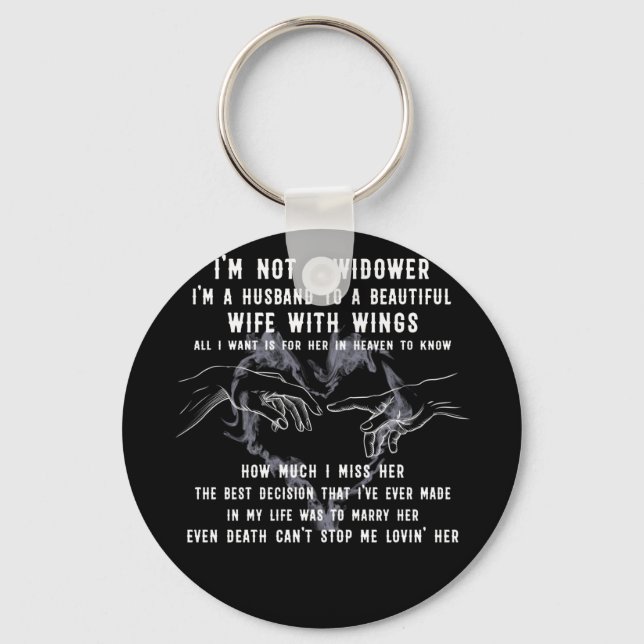 Im Not Widower I am A Husband To A Beautiful Wife Key Ring (Front)