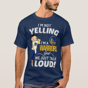 Im Not Yelling Im A Warriors Girl We Just Talk Lou T-Shirt