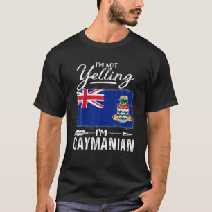 I'm Not Yelling I'm Caymanian Cayman Islands T-Shirt