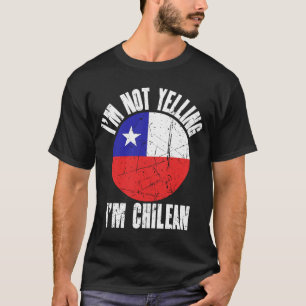 I'm Not Yelling I'm Chilean Retro Distressed Chile T-Shirt