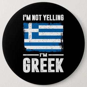 I'm Not Yelling I'm Greek 6 Cm Round Badge