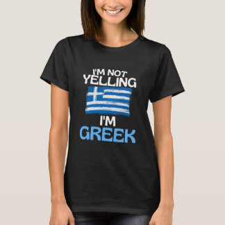 Im Not Yelling Im Greek Funny Greece T-Shirt