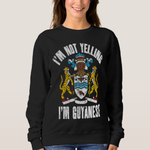 I'm Not Yelling I'm Guyanese Retro Distressed Guya Sweatshirt