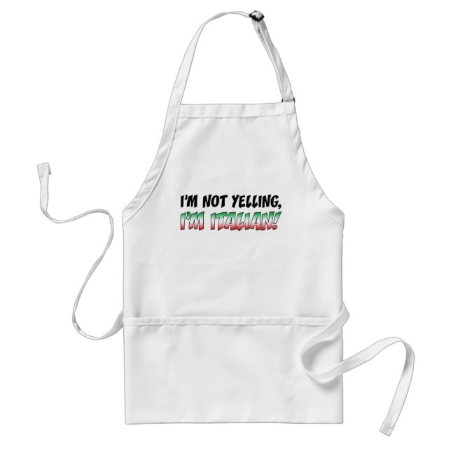 I'm Not Yelling I'm Italian Funny Apron (Front)