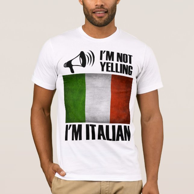 I'm Not Yelling, I'm Italian Funny Italy Pride T-Shirt (Front)