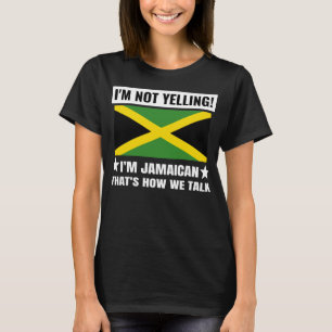 I'm Not Yelling I'm Jamaican Jamaica Flag Funny Un T-Shirt